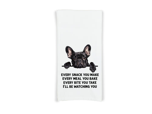 Black French Bulldog Every Snack You Make Every Meal Flour Sack Kitchen Towel Funny Peeking Frenchie Hostess Birthday Christmas Gift