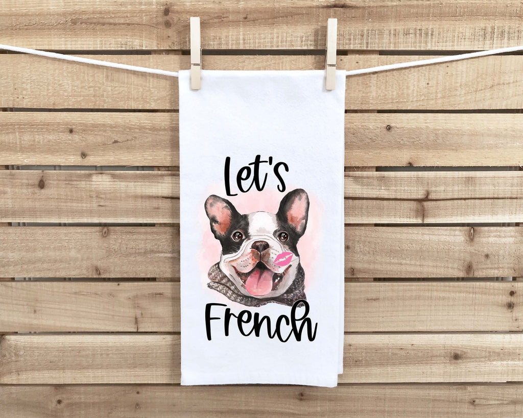 Let's French Flour Sack Kitchen Towel Frenchie Bulldog Dish Housewarming Hostess Birthday Christmas Gift for Women Men Mom Dog Lovers